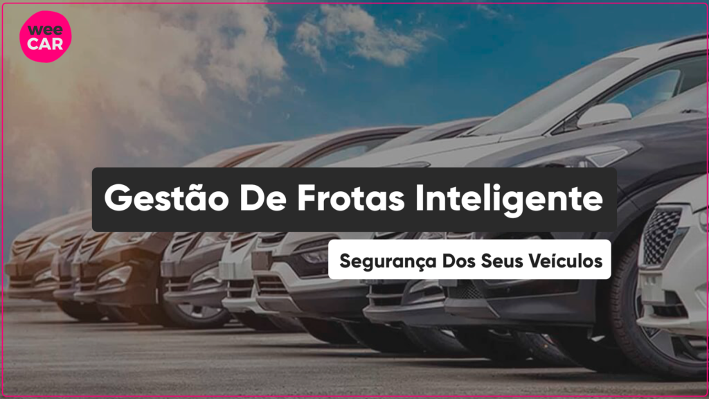 Gestão De Frotas Inteligente: Segurança Dos Seus Veículos Gestão De Frotas Inteligente relaciona todos os seus veículos em uma única plataforma facilitando o gerenciamento e a telemetria. Entenda!