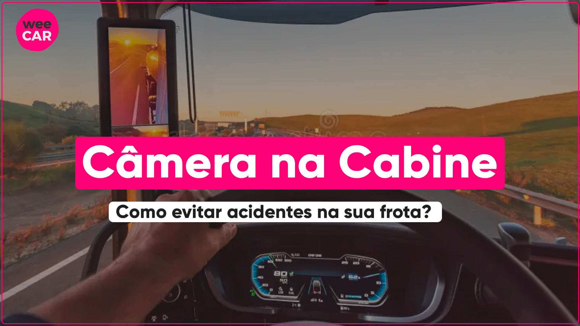 Câmera Na Cabine: Como Monitorar Seus Motoristas? Descubra Como monitorar seus motoristas com a Câmera Na Cabine e evitar acidentes, atrasos, roubo de carga e prejuízos. Leia e aplique!