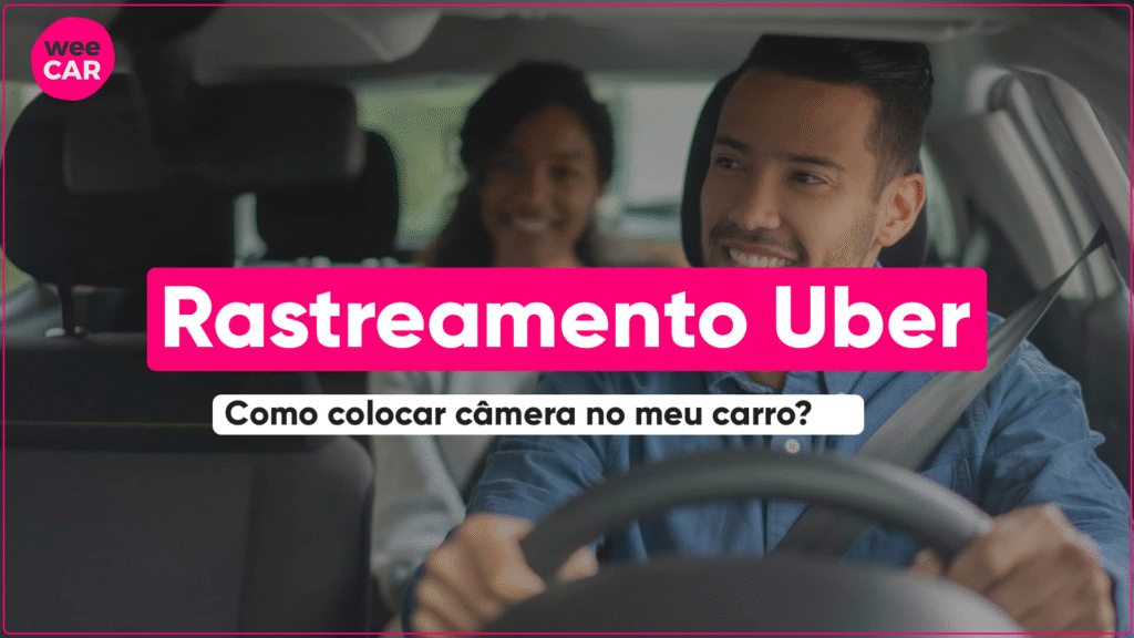 Rastreamento Veicular Uber: Como Colocar Câmera No Carro? Trabalha como Uber com carro próprio? Saiba como o Rastreamento Veicular Uber com câmera da Weecar pode proteger seu ganha pão. Leia!