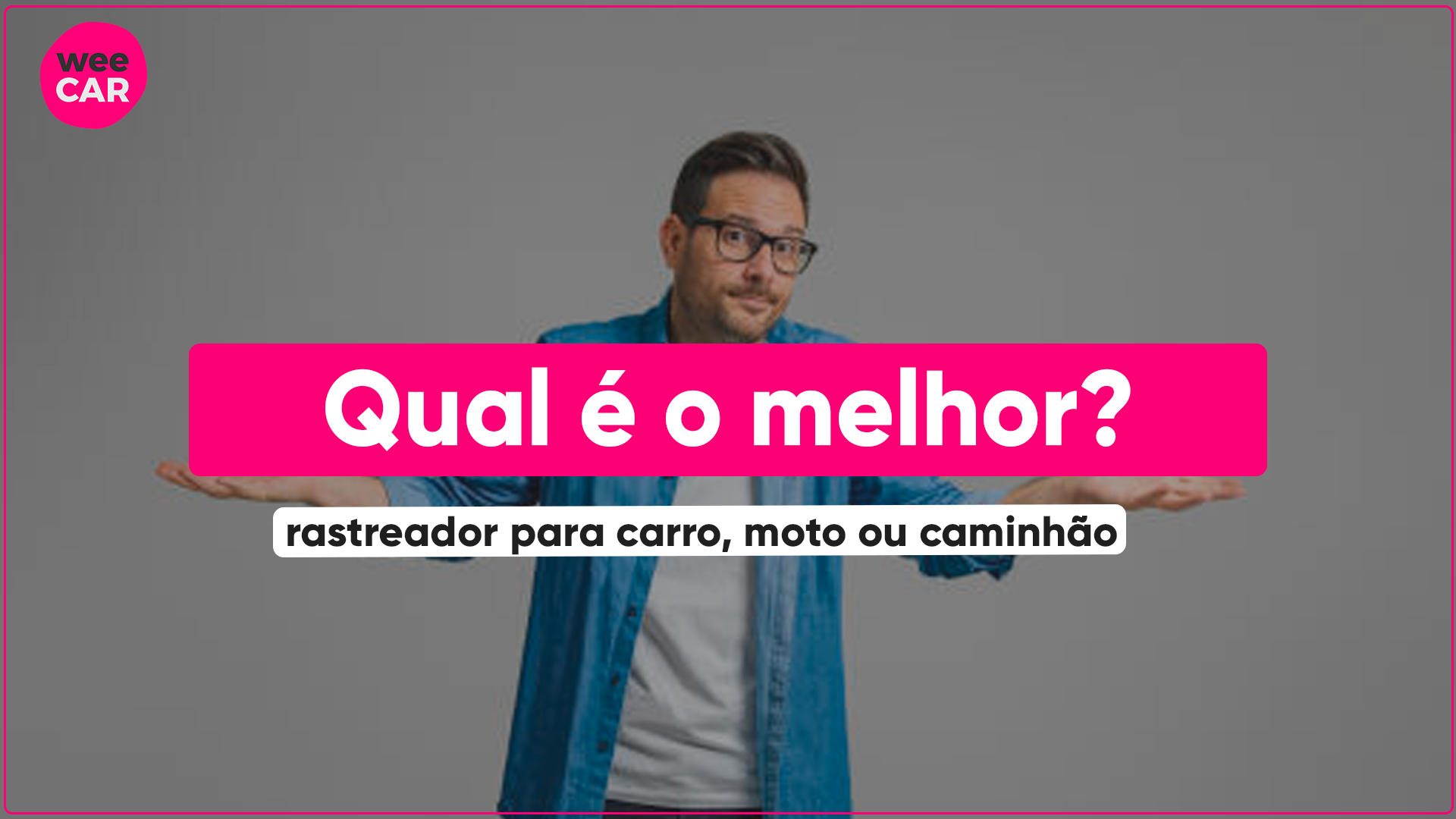 Os Melhores Rastreadores Do Mercado Em 2026 - Weecar Pensando na segurança do seu veiculo? Saiba quais são os melhores rastreadores do mercado para 2026 e como eles atuam na sua segurança.