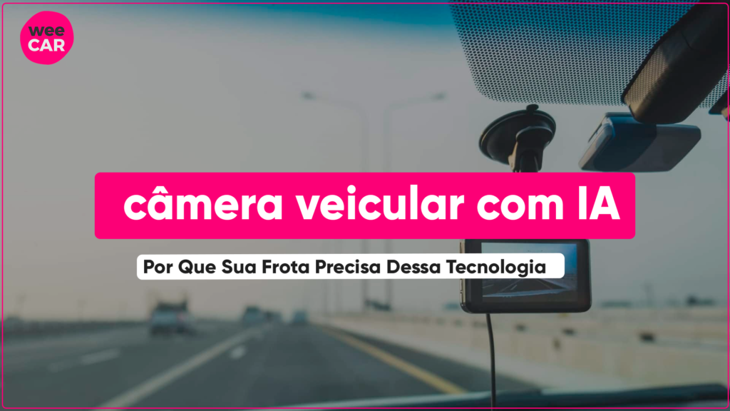 Câmera Veicular Com IA: Como Funciona E Para Que Serve Saiba como a câmera veicular com IA funciona, o que ela identifica e por que sua frota precisa dessa tecnologia para reduzir acidentes e custos